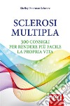 Sclerosi multipla: 300 consigli per rendere più facile la propria vita. E-book. Formato EPUB ebook di Shelley Peterman Schwarz