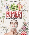 350 rimedi naturaliPer ringiovanire viso e corpo. E-book. Formato Mobipocket ebook