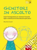 Genitori in ascoltoUsare l'enneagramma per conoscere il proprio figlio e individuare la linea educativa più adatta. E-book. Formato Mobipocket ebook