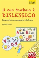 I mio bambino è dislessicoComprenderlo, accompagnarlo, valorizzarlo. E-book. Formato EPUB ebook