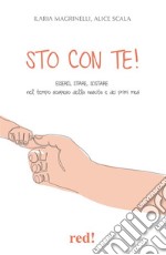 Sto con te!Esserci, stare, sostare nel tempo sospeso della nascita e dei primi mesi. E-book. Formato EPUB ebook