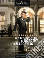Le nuove avventure di Dorothy e il Mago di Oz. E-book. Formato EPUB