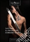 Il figlio del corsaro rosso. E-book. Formato EPUB ebook di Emilio Salgari