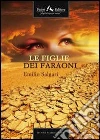 Le figlie dei faraoni. E-book. Formato EPUB ebook di Emilio Salgari