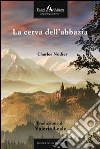 La cerva dell'abbazia. E-book. Formato EPUB ebook di Charles Nodier