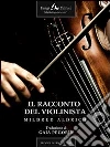 Il racconto del violinista. E-book. Formato EPUB ebook di Mildred Aldrich