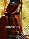 Sotto la veste rossa. E-book. Formato EPUB ebook di Stanley John Weyman