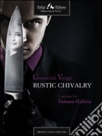 Rustic Chivalry. E-book. Formato EPUB ebook di Giovanni Verga