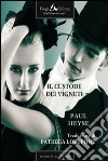 Il custode dei vigneti. E-book. Formato EPUB ebook di Paul von Heyse