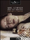 Mrs. Korner Sins Her Mercies. E-book. Formato EPUB ebook di Jerome K. Jerome