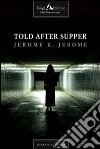 Told after supper. E-book. Formato EPUB ebook