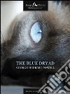 The Blue Dryad. E-book. Formato EPUB ebook di George Herbert Powell