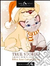 The True Story About Dogs and Cats. E-book. Formato EPUB ebook di Eliza Lee Cabot Follen