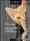 The Hunter Cats of Connorloa. E-book. Formato EPUB ebook di Helen Hunt Jackson