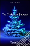 The Christmas banquet. E-book. Formato EPUB ebook di Nathaniel Hawthorne