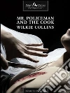 Mr. policeman and the cook. E-book. Formato EPUB ebook di Wilkie Collins