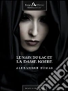Le nain du lac et la dame Noire. E-book. Formato EPUB ebook di Alexandre Dumas