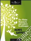 Das keine dummerle und andere erzählungen. E-book. Formato EPUB ebook di Agnes Sapper