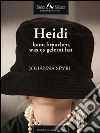 Heidi kann brauchen, was es gelernt hat. E-book. Formato EPUB ebook di Johanna Spyri