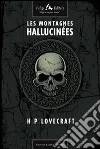 Les montagnes hallucinées. E-book. Formato EPUB ebook di Howard Phillips Lovecraft