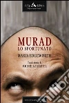 Murad. Lo sfortunato. E-book. Formato EPUB ebook di Maria Edgeworth