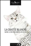 La chatte blanche. E-book. Formato EPUB ebook di Marie-Catherine Aulnoy