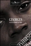 Georges. Ediz. francese. E-book. Formato EPUB ebook di Alexandre Dumas