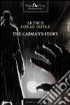 The cabman’s story. E-book. Formato EPUB ebook di Arthur Conan Doyle