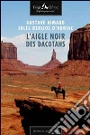 L'aigle-noir des Dacotahs. E-book. Formato EPUB ebook di Gustave Aimard