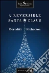 A Reversible Santa Claus. E-book. Formato EPUB ebook di Meredith Nicholson
