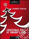 Christmas Eve at Swamp’s End. E-book. Formato EPUB ebook di Norman Duncan