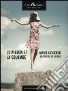 Le pigeon et la colombe. E-book. Formato EPUB ebook di Marie-Catherine Aulnoy