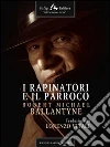 I Rapinatori e il Parroco. E-book. Formato EPUB ebook di Robert Michael Ballantyne
