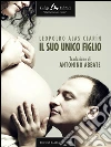 Il suo unico figlio. E-book. Formato EPUB ebook