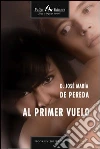 Al primer vuelo. E-book. Formato EPUB ebook di D. José María De Pereda