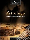 Lo astrologo. E-book. Formato EPUB ebook di Giambattista Della Porta