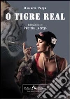 O tigre real. E-book. Formato EPUB ebook