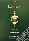 Loro e io. E-book. Formato EPUB ebook