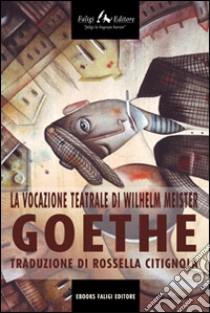 La vocazione teatrale di wilhelm meister. Scarica Epub