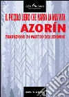 Il piccolo libro che narra la mia vita. E-book. Formato EPUB ebook di Azorin