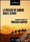 La crociata dei bambini. E-book. Formato EPUB ebook di Marcel Schwob