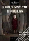 La fiaba di ragazzo d'oro. E-book. Formato EPUB ebook di Nicolae Filimon