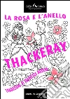 La rosa e l'anello. E-book. Formato EPUB ebook di William Makepeace Thackeray