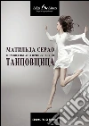 La ballerina. Ediz. russa. E-book. Formato EPUB ebook di Matilde Serao