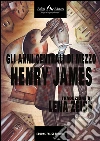 Gli anni centrali di mezzo. E-book. Formato EPUB ebook di Henry James