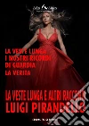 La veste lunga e altri racconti. E-book. Formato EPUB ebook di Luigi Pirandello