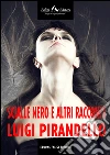 Scialle nero e altri racconti. E-book. Formato EPUB ebook di Luigi Pirandello