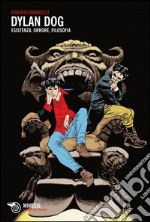 Dylan Dog: esistenza, orrore, filosofia. E-book. Formato EPUB ebook