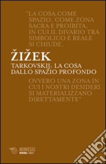 Tarkovskij: la cosa dallo spazio profondo. E-book. Formato EPUB ebook di Slavoj Žižek