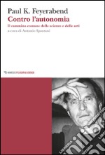 Contro l'autonomia: Il cammino comune delle scienze e delle arti. E-book. Formato EPUB ebook